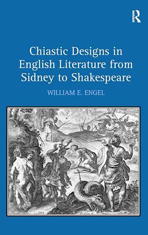 Chiastic Designs in English Literature from Sidney to Shakespeare