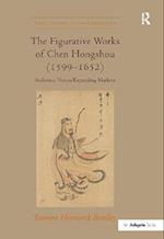 The Figurative Works of Chen Hongshou (1599–1652)
