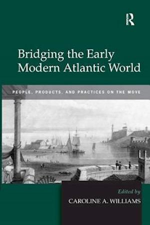 Bridging the Early Modern Atlantic World