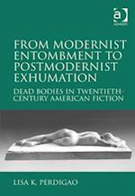 From Modernist Entombment to Postmodernist Exhumation