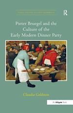 Pieter Bruegel and the Culture of the Early Modern Dinner Party
