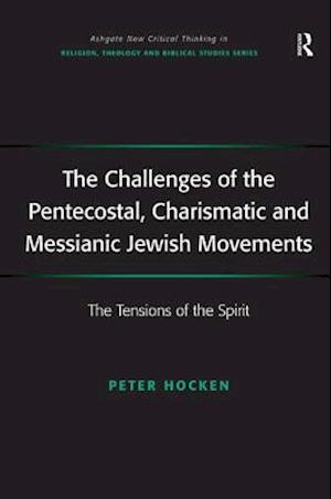 The Challenges of the Pentecostal, Charismatic and Messianic Jewish Movements