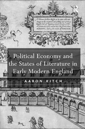 Political Economy and the States of Literature in Early Modern England