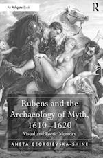 Rubens and the Archaeology of Myth, 1610–1620