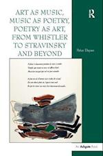 Art as Music, Music as Poetry, Poetry as Art, from Whistler to Stravinsky and Beyond