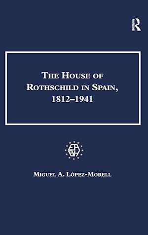 The House of Rothschild in Spain, 1812–1941