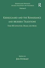 Volume 5, Tome III: Kierkegaard and the Renaissance and Modern Traditions - Literature, Drama and Music