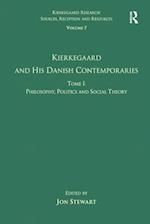 Volume 7, Tome I: Kierkegaard and his Danish Contemporaries - Philosophy, Politics and Social Theory