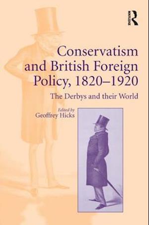Conservatism and British Foreign Policy, 1820–1920