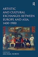 Artistic and Cultural Exchanges between Europe and Asia, 1400-1900
