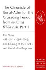 The Chronicle of Ibn al-Athir for the Crusading Period from al-Kamil fi'l-Ta'rikh. Parts 1-3