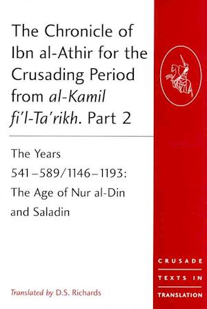 The Chronicle of Ibn al-Athir for the Crusading Period from al-Kamil fi'l-Ta'rikh. Part 2