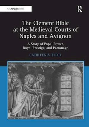 The Clement Bible at the Medieval Courts of Naples and Avignon