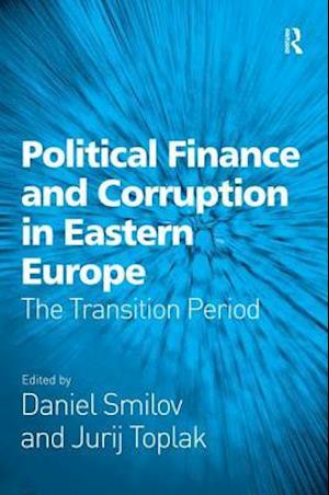 Political Finance and Corruption in Eastern Europe