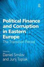 Political Finance and Corruption in Eastern Europe