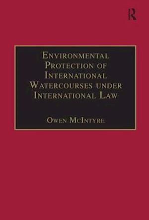 Environmental Protection of International Watercourses under International Law