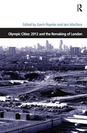 Olympic Cities: 2012 and the Remaking of London