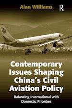 Contemporary Issues Shaping China’s Civil Aviation Policy