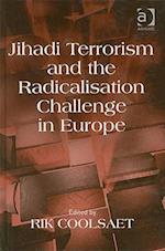 Jihadi Terrorism and the Radicalisation Challenge in Europe
