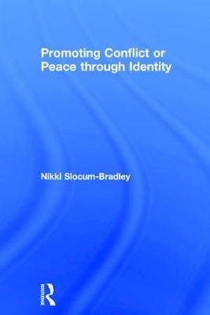 Promoting Conflict or Peace through Identity