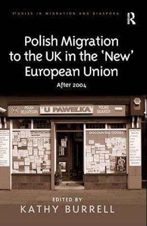 Polish Migration to the UK in the 'New' European Union