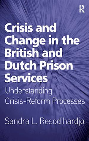 Crisis and Change in the British and Dutch Prison Services