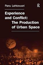Experience and Conflict: The Production of Urban Space