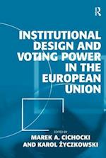 Institutional Design and Voting Power in the European Union
