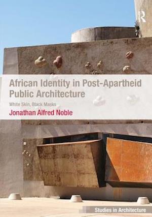 African Identity in Post-Apartheid Public Architecture