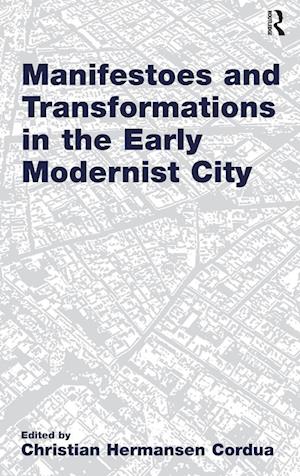 Manifestoes and Transformations in the Early Modernist City