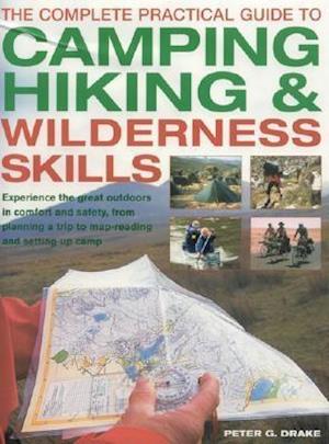 Complete Practical Guide to Camping, Hiking and Wilderness Skills