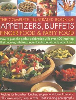 The Complete Illustrated Book of Appetizers, Buffets, Finger Food & Party Food