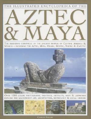 Illustrated Encyclopedia of the Aztec and Maya
