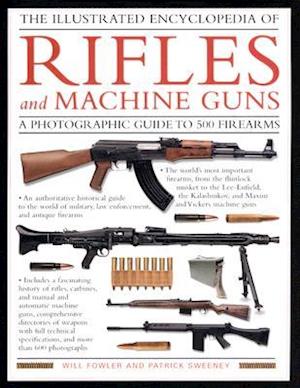 Illustrated Encyclopedia of Rifles and Machine Guns