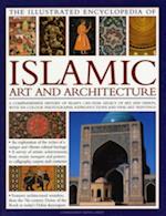 The Illustrated Encyclopedia of Islamic Art and Architecture