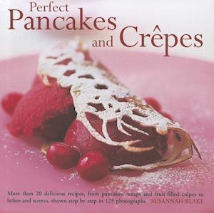 Perfect Pancakes and Crepes