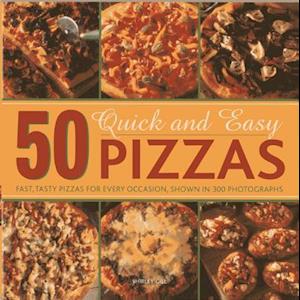50 Quick and Easy Pizzas
