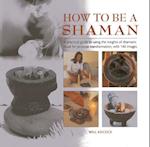 How to be a Shaman
