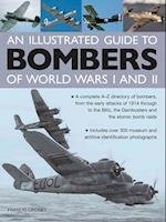 Illustrated Guide to Bombers of World Wars I and II: A Complete A-Z Directory of Bombers, from Early Attacks of 1914 Through to the Blitz, the Damb