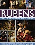 Rubens: His Life and Works in 500 Images