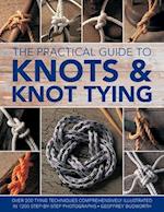 Knots and Knot Tying, The Practical Guide to