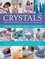 Crystals and other Practical Healing Energies: Chakra, Feng Shui, Colour
