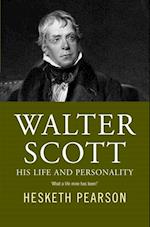Walter Scott - His Life And Personality