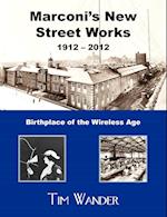 Marconi's New Street Works 1912 - 2012