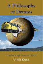 A Philosophy of Dreams or Travels Through Times and Places