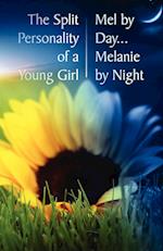The Split Personality of a Young Girl - Mel by Day... Melanie by Night