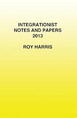 Integrationist Notes and Papers 2013