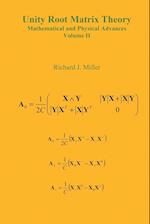 Unity Root Matrix Theory - Mathematical and Physical Advances - Volume II