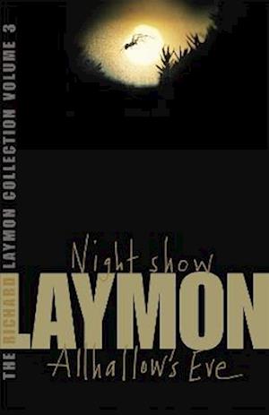 The Richard Laymon Collection Volume 3: Night Show & Allhallow's Eve