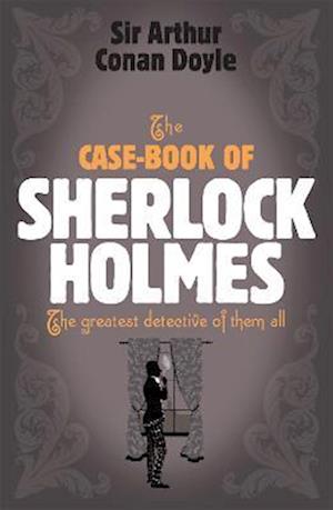 Sherlock Holmes: The Case-Book of Sherlock Holmes (Sherlock Complete Set 9)